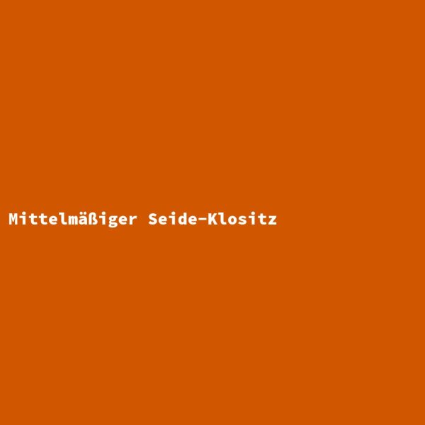 Mittelm&auml;&szlig;iger Seide-Klositz