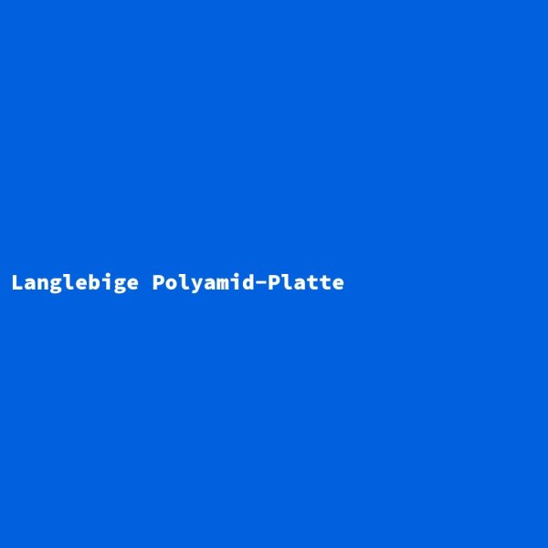Langlebige Polyamid-Platte