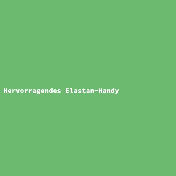 Hervorragendes Elastan-Handy