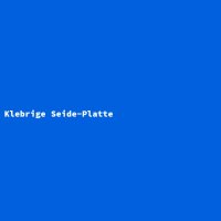 Klebrige Seide-Platte